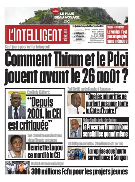 L’Intelligent en PDF:    Sept jours pour éviter le boycott    Comment Thiam et le Pdci   jouent avant le 26 août ?
