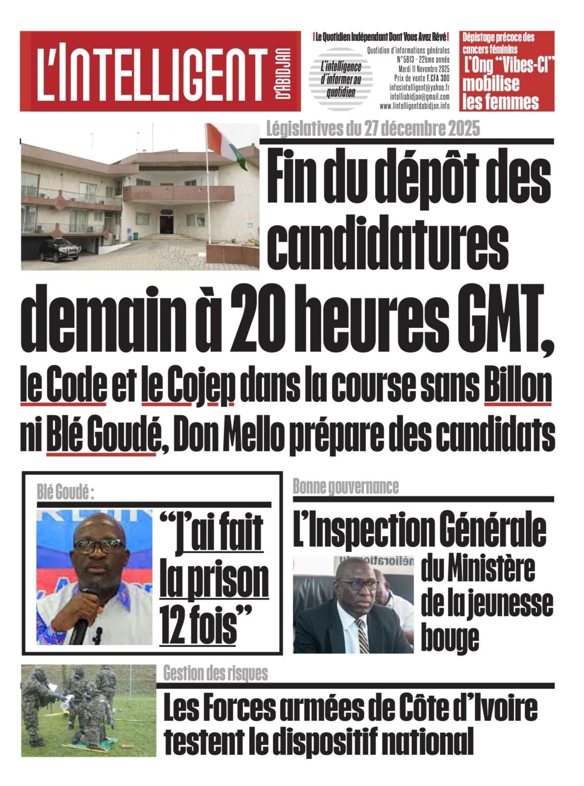 L’Intelligent en PDF : Législatives du 27 décembre 2025  Fin du dépôt des candidatures demain à 20 heures GMT, le Code et le Cojep dans la course sans Billon ni Blé Goudé, Don Mello prépare des candidats L’Intelligent en PDF : Législatives du 27 décembre 2025  Fin du dépôt des candidatures demain à 20 heures GMT, le Code et le Cojep dans la course sans Billon ni Blé Goudé, Don Mello prépare des candidats